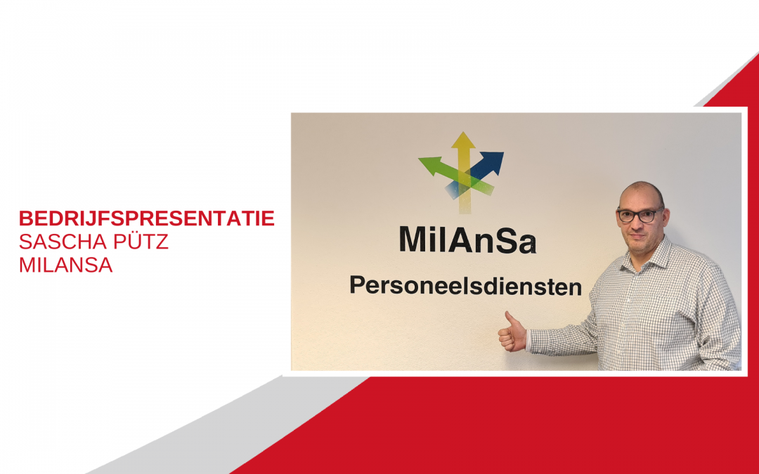MilAnSa Personeelsdiensten geeft bij BNI Muscat – Parkstad een Bedrijfspresentatie Sascha Pütz – MilAnSa Personeelsdiensten.